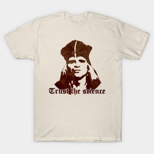 Trust The Science T-Shirt